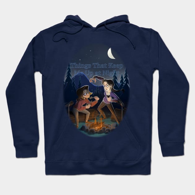 Campfire Horror Stories Hoodie by Things That Keep Me Up at Night